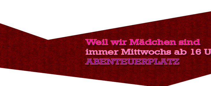 Mittwoch Mädchenangebot auf dem Abenteuerplatz